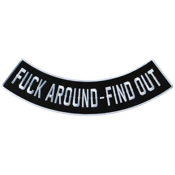 F Around Find Out 12” X 3” Bottom Rocker Patch