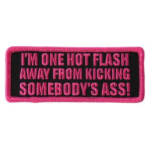 I'm One Hot Flash Away 4x2 Patch