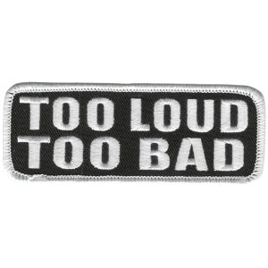 Too Loud Too Bad 4 x 2 Patch