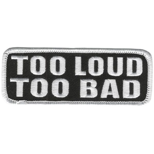 Too Loud Too Bad 4 x 2 Patch