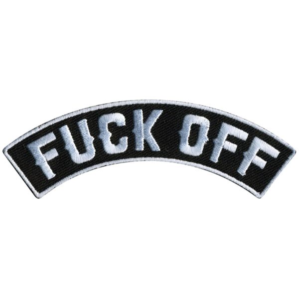 Fuck Off 4” X 1” Top Rocker Patch