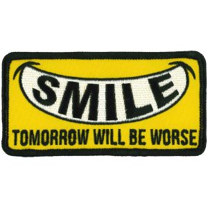 4 Inch Smile Tomorrow Worse Patch