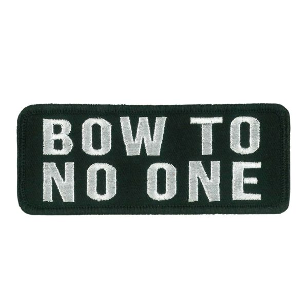 Bow To No one Embroidered Patch