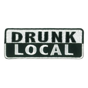 Drunk Local Embroidered Patch