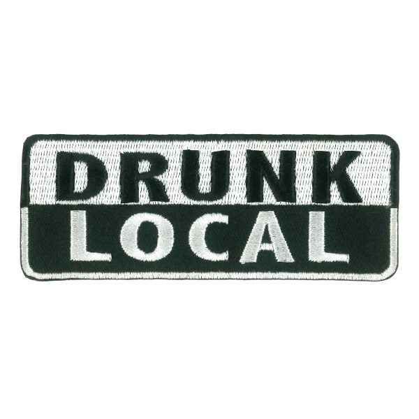 Drunk Local Embroidered Patch