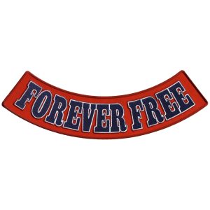 Forever Free 12 X 3 Bottom Rocker Patch