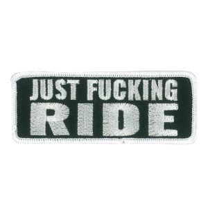 Just F'ing Ride 4 Embroidered Patch