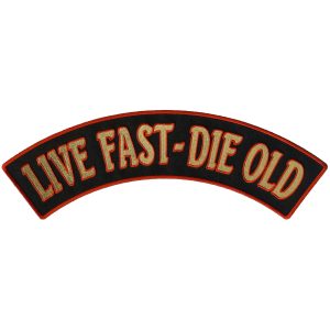 Live Fast - Die Old 12 X 3 Top Rocker Patch
