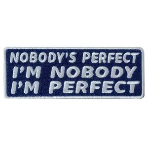NOBODYS PERFECT 4 x 2 Embroidered Patch